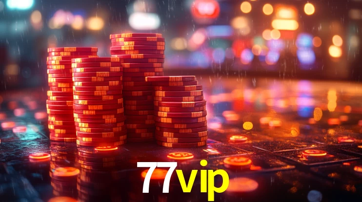 77vip: Jogos de Caça-Níqueis-Altas Recompensas, Roleta-Velocidade, Blackjack-Desafios Máximos