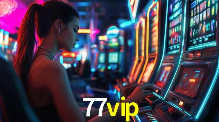 Explore as vantagens do 77vip: serviço profissional e confiabilidade